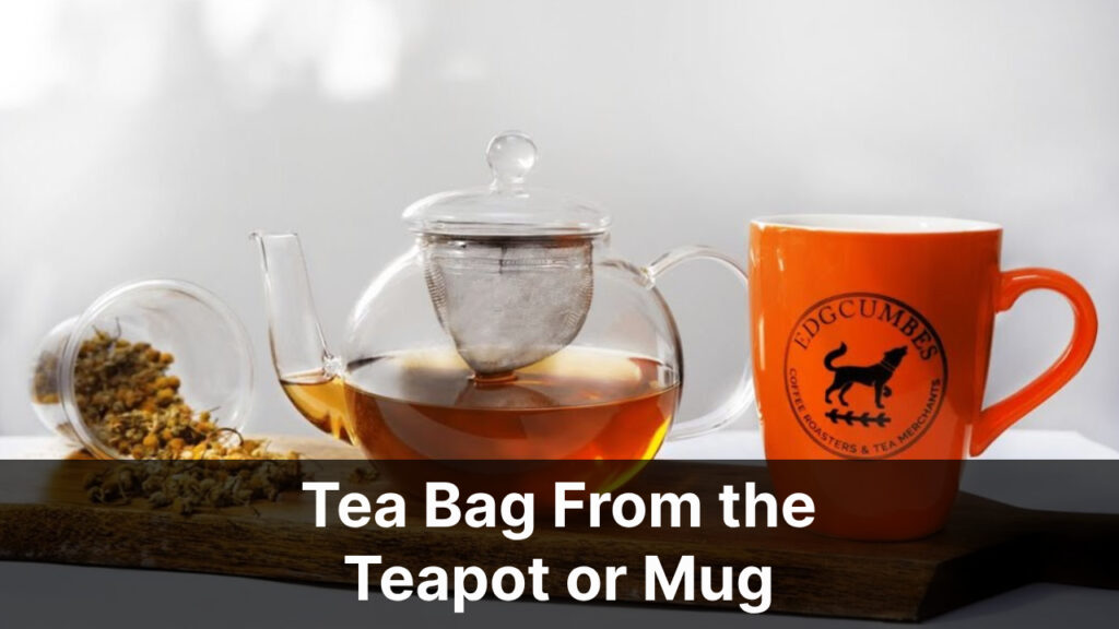 Tea Bag From the Teapot or Mug